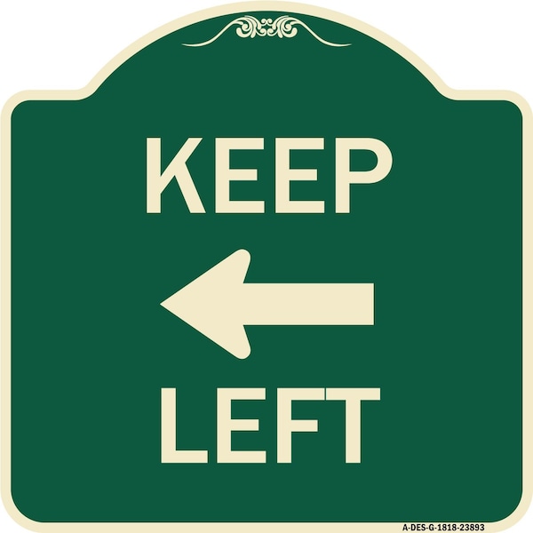 Signmission Keep Left Left Arrow Heavy-Gauge Aluminum Architectural Sign, 18" x 18", G-1818-23893 A-DES-G-1818-23893 - main